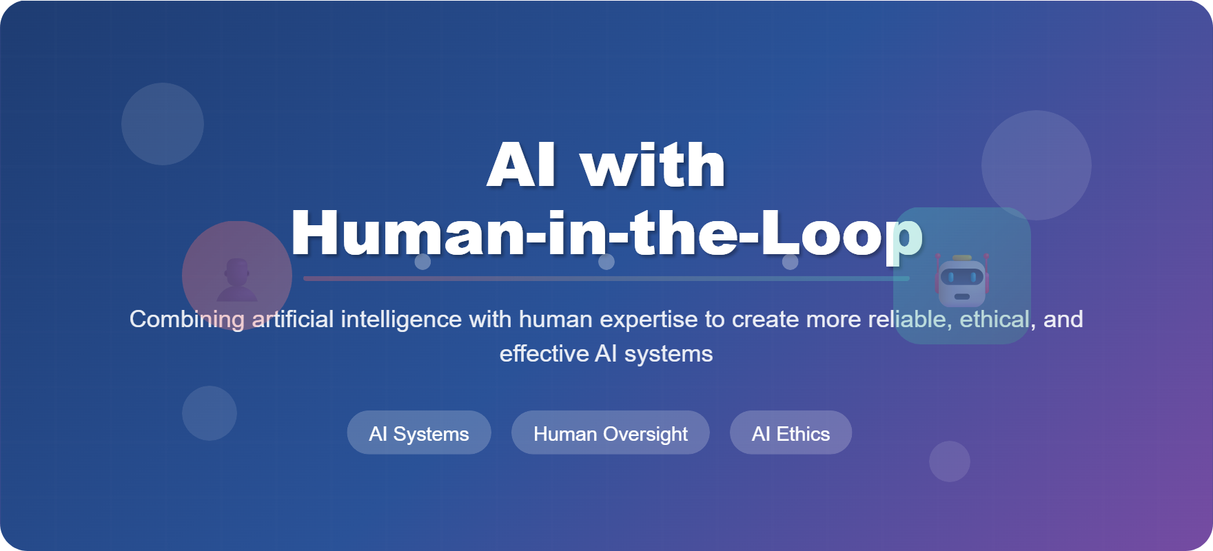 Human-in-the-Loop AI: Why the Future of Automation Still Needs Human Oversight